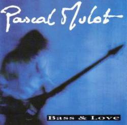 Pascal Mulot : Bass & Love